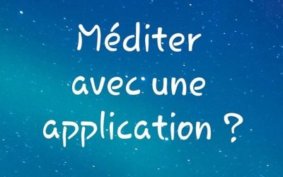 Méditer avec une application ?